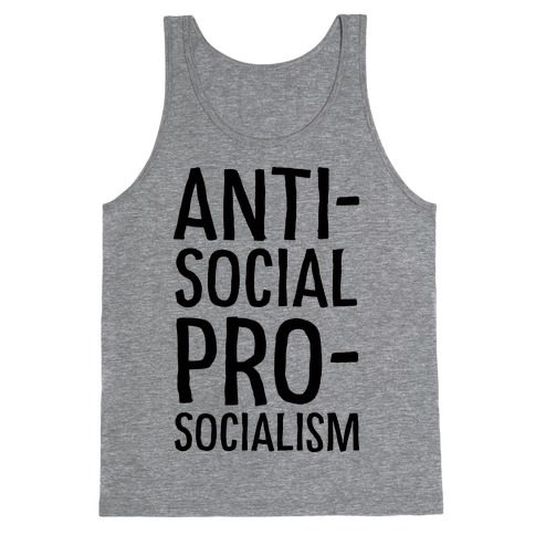 Anti-Social Pro-Socialism Tank Top