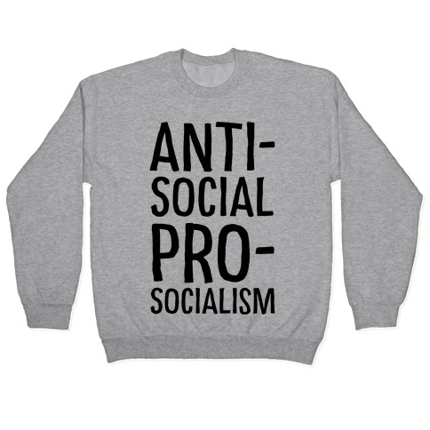 Anti-Social Pro-Socialism Pullover
