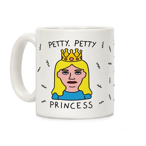 Petty Petty Princess Coffee Mug