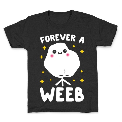 Forever A Weeb Kids T-Shirt