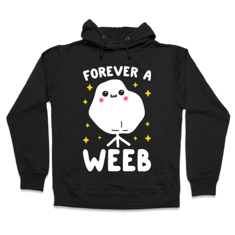 Forever A Weeb Hooded Sweatshirt