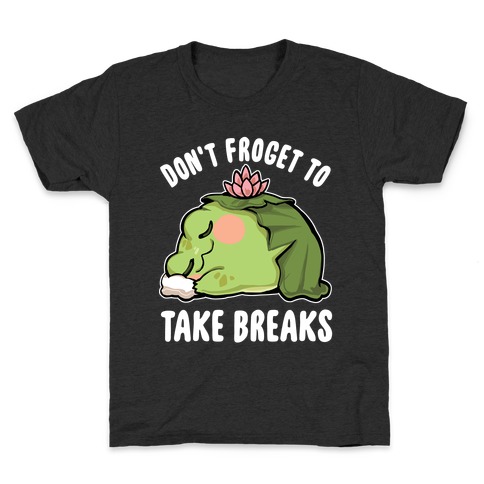 Don't Forget To Take Breaks Kids T-Shirt