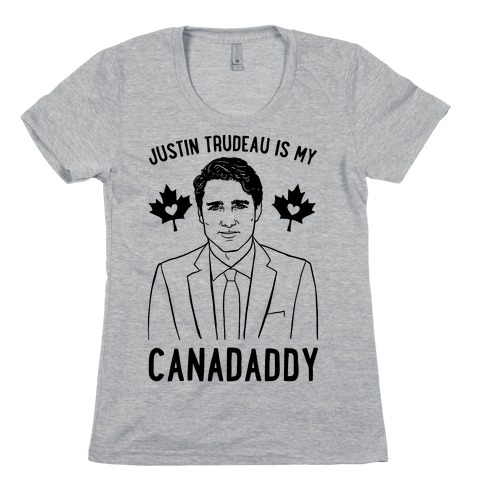Justin Trudeau Is My Canadaddy Parody Womens T-Shirt