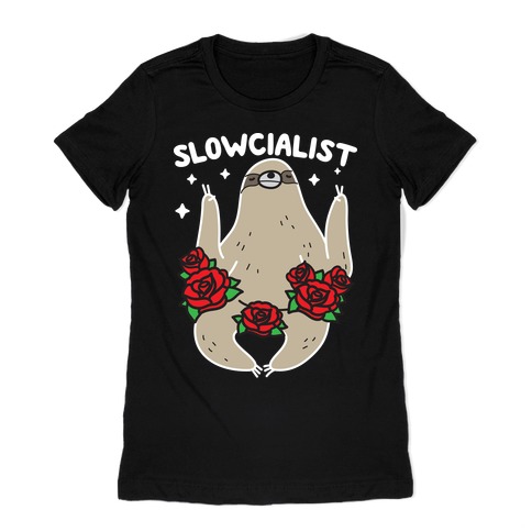 Slowcialist - Socialist Sloth Womens T-Shirt