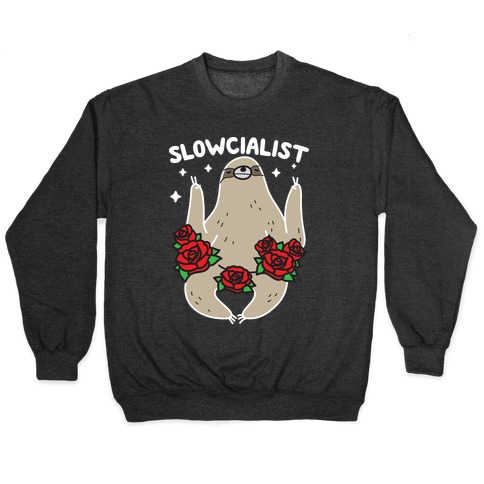 Slowcialist - Socialist Sloth Pullover