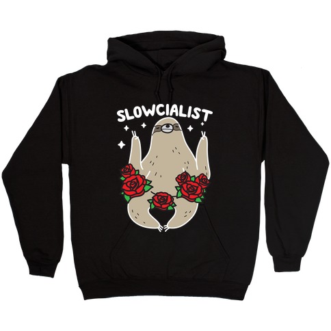 Slowcialist - Socialist Sloth Hooded Sweatshirt