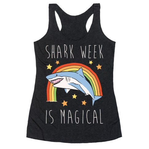 Shark Week Is Magical Parody White Print Racerback Tank Top