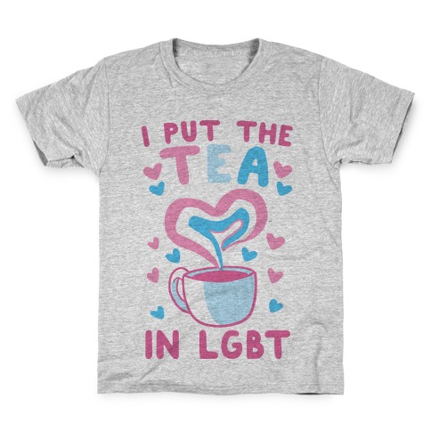 I Put the Tea in LGBT Kids T-Shirt