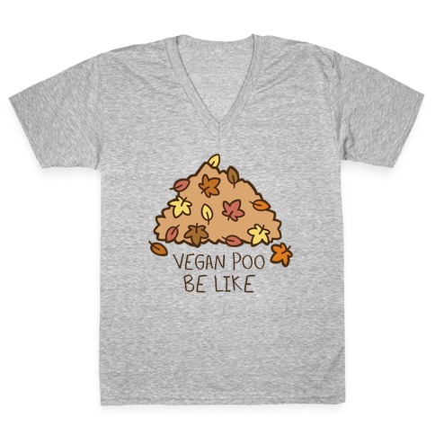 Vegan Poo Be Like V-Neck Tee Shirt