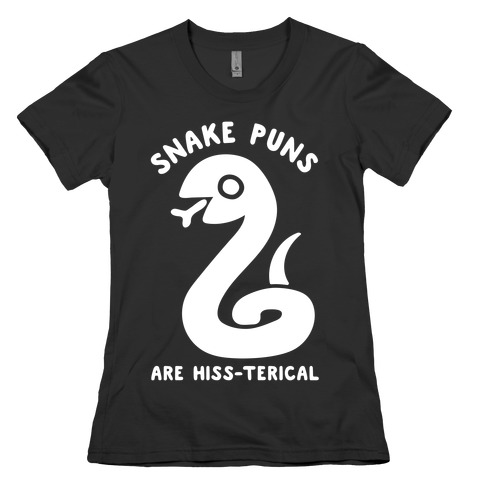Snake Jokes Are Hiss-terical Womens T-Shirt