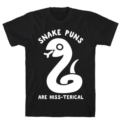 Snake Jokes Are Hiss-terical T-Shirt