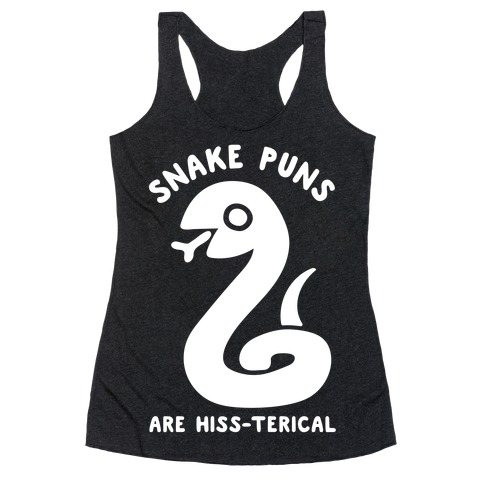 Snake Jokes Are Hiss-terical Racerback Tank Top