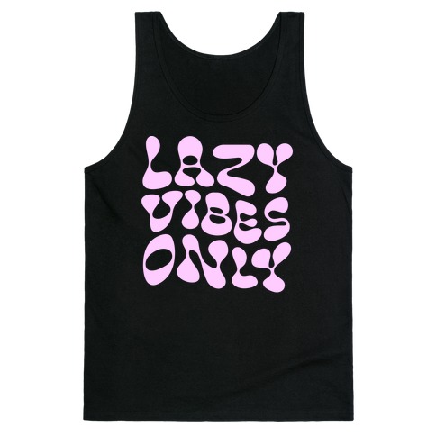 Lazy Vibes Only Tank Top