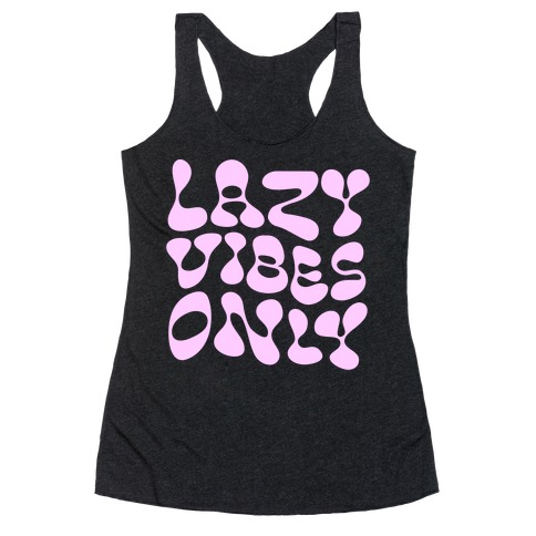 Lazy Vibes Only Racerback Tank Top