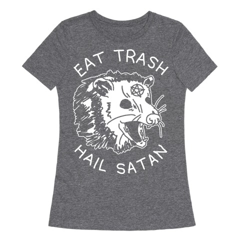 Eat Trash Hail Satan Possum Womens T-Shirt