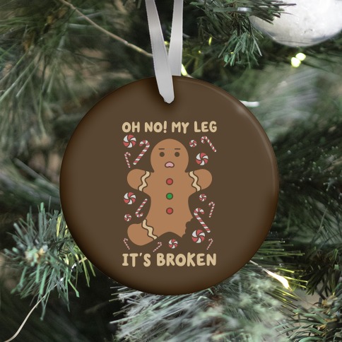 Oh No! My Leg It's Broken Ornament