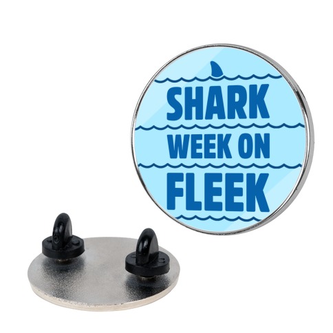 Shark Week On Fleek Pin