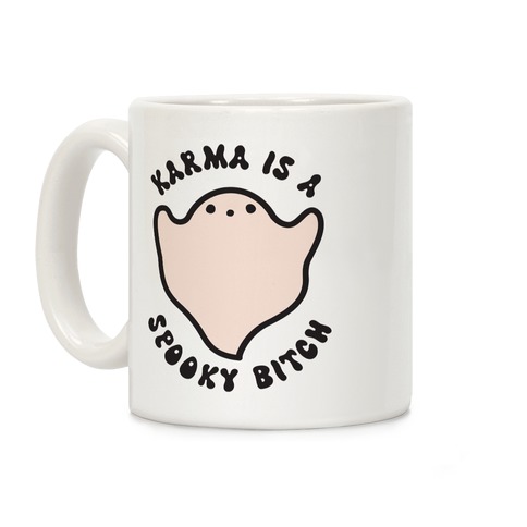 Karma Is A Spooky Bitch Ghost Coffee Mug
