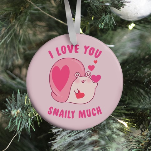 I Love You Snaily Much Ornament