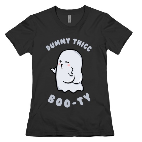 Dummy Thicc Boo-ty Womens T-Shirt