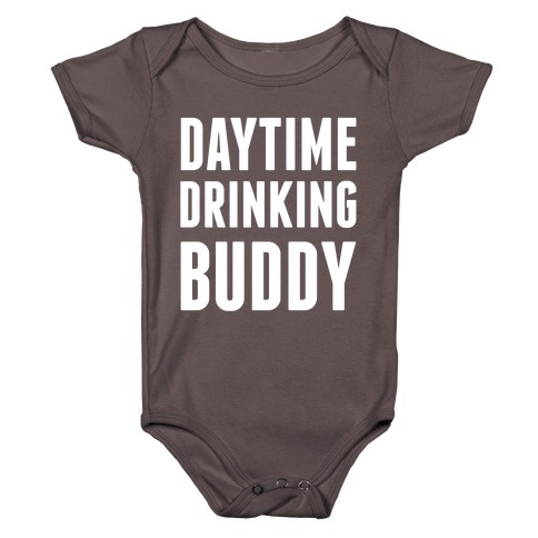 Daytime Drinking Buddy Baby One-Piece