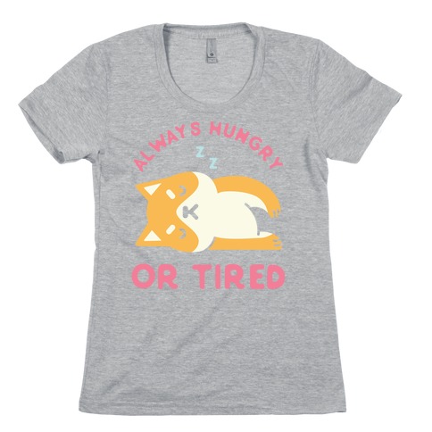 Always Hungry or Tired Shiba Inu Womens T-Shirt
