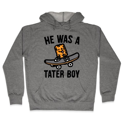 He Was A Tater Boy Parody Hooded Sweatshirt