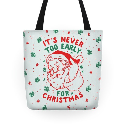 It's Never Too Early For Christmas Tote
