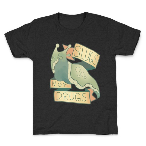 Slugs Not Drugs Kids T-Shirt