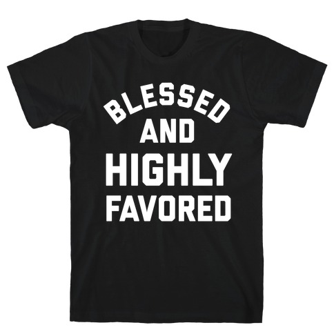Blessed And Highly Favored With A Graphic Of Jesus Giving A Thumbs Up. T-Shirt