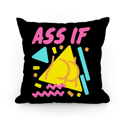 Ass If Parody Pillow