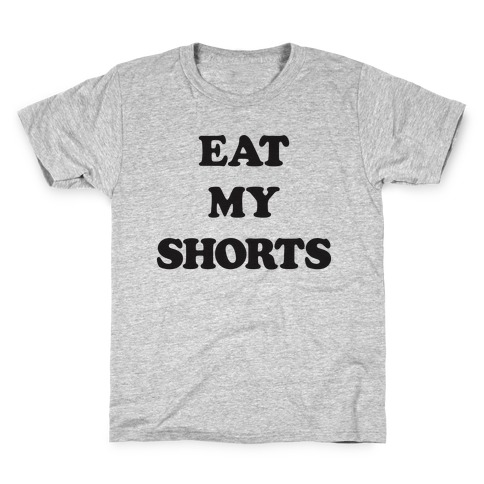 Eat My Shorts Kids T-Shirt