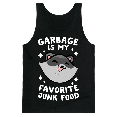 Garbage Is My Favorite Junk Food Tank Top
