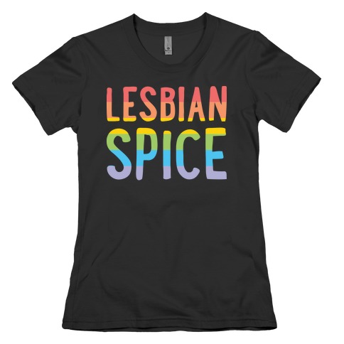 Lesbian Spice Womens T-Shirt