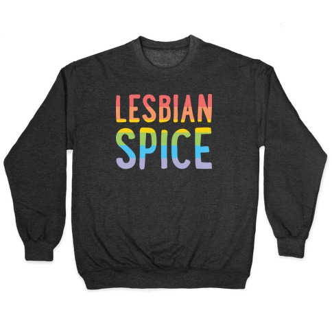 Lesbian Spice Pullover