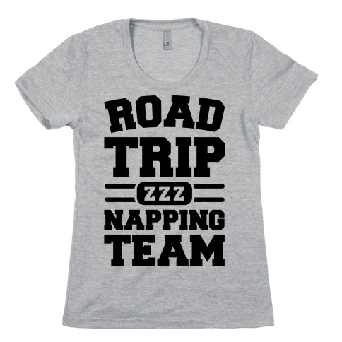 Road Trip Napping Team Womens T-Shirt