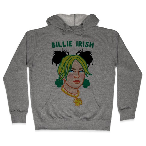 Billie Irish Parody Hooded Sweatshirt