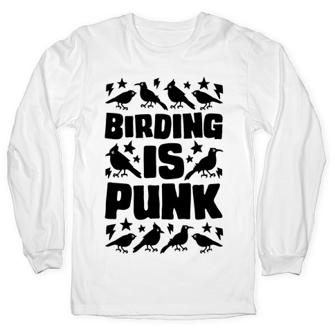 Birding Is Punk Long Sleeve T-Shirt