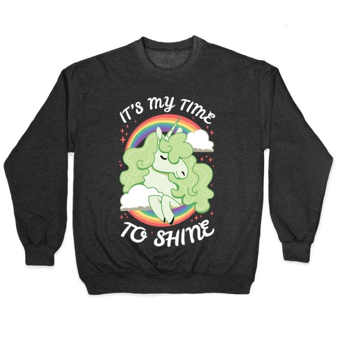 It's My Time To Shine Pullover