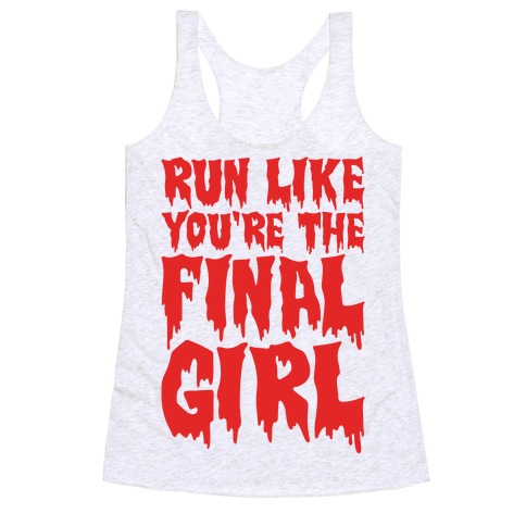 Run Like You're The Final Girl Racerback Tank Top