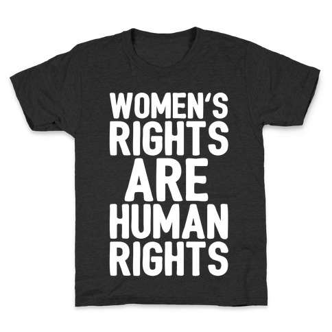 Women's Rights Are Human Rights White Print Kids T-Shirt