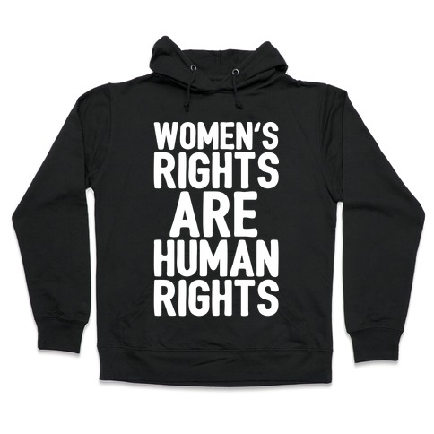 Women's Rights Are Human Rights White Print Hooded Sweatshirt