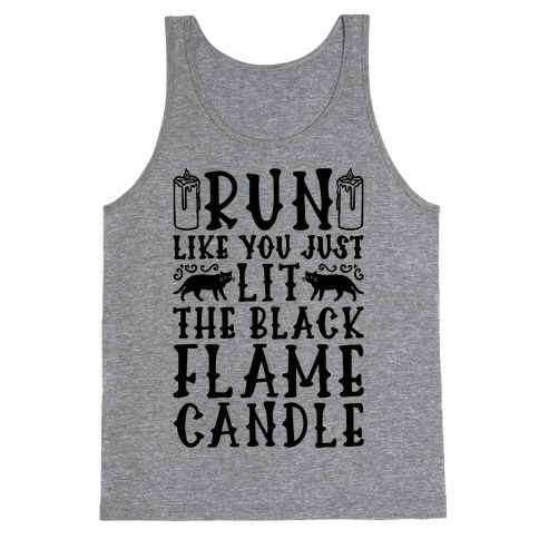 Run Like You Just Lit The Black Flame Candle Tank Top