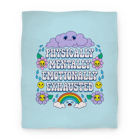 Physically Mentally Emotionally Exhausted Blanket