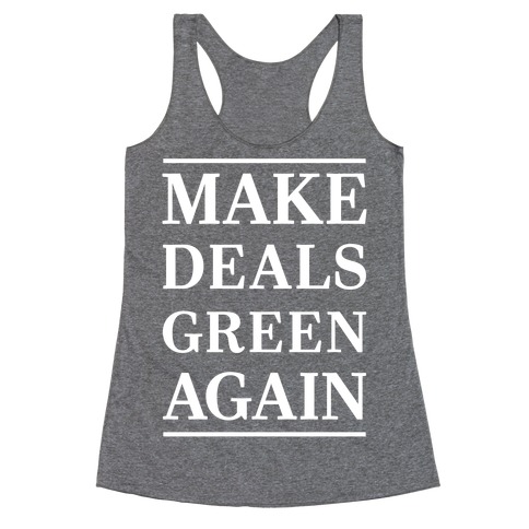 Make Deals Green Again Racerback Tank Top