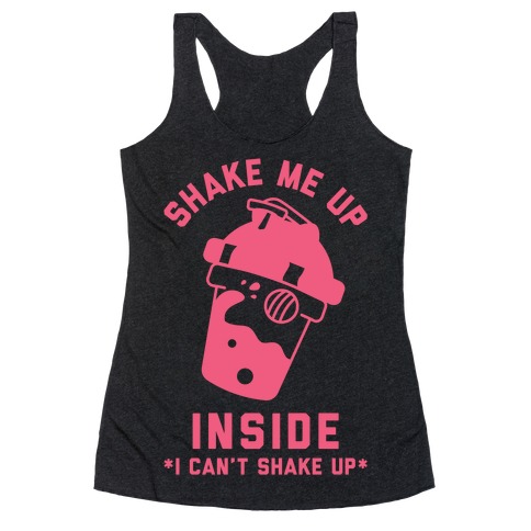 Shake Me Up Inside Racerback Tank Top