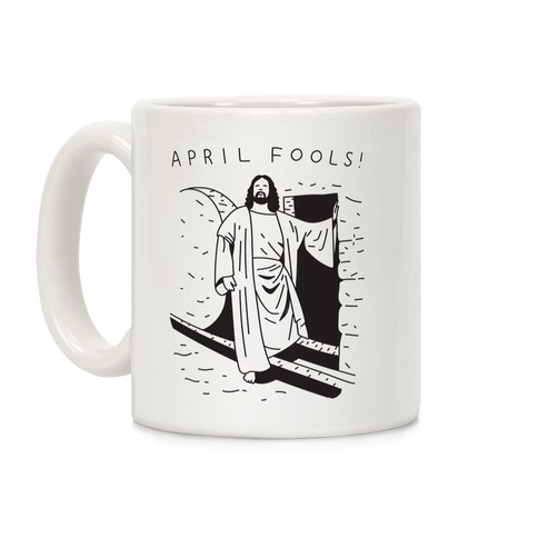 April Fools Jesus Coffee Mug