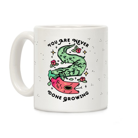 You Are Never Done Growing Coffee Mug