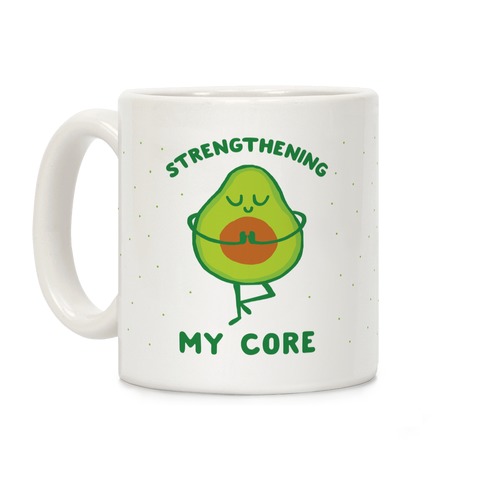 Strengthening My Core Coffee Mug