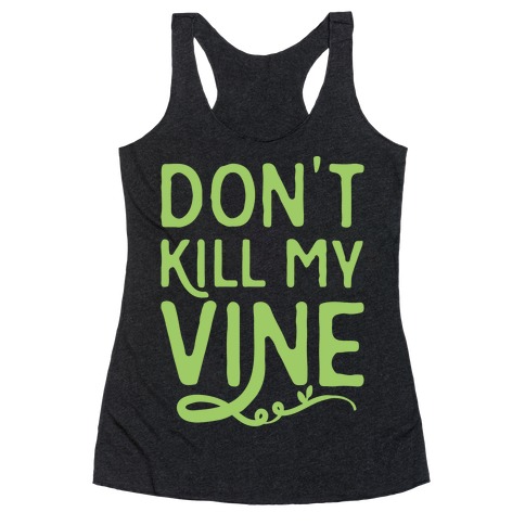 Don't Kill My Vine Parody White Print Racerback Tank Top